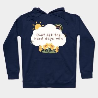 Don't Let the Hard Days Win - ACOMAF ACOTAR Quote Hoodie